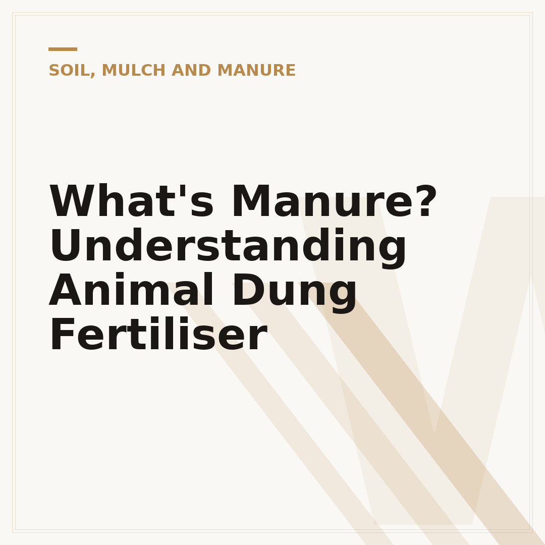 What's Manure? Understanding Animal Dung Fertiliser