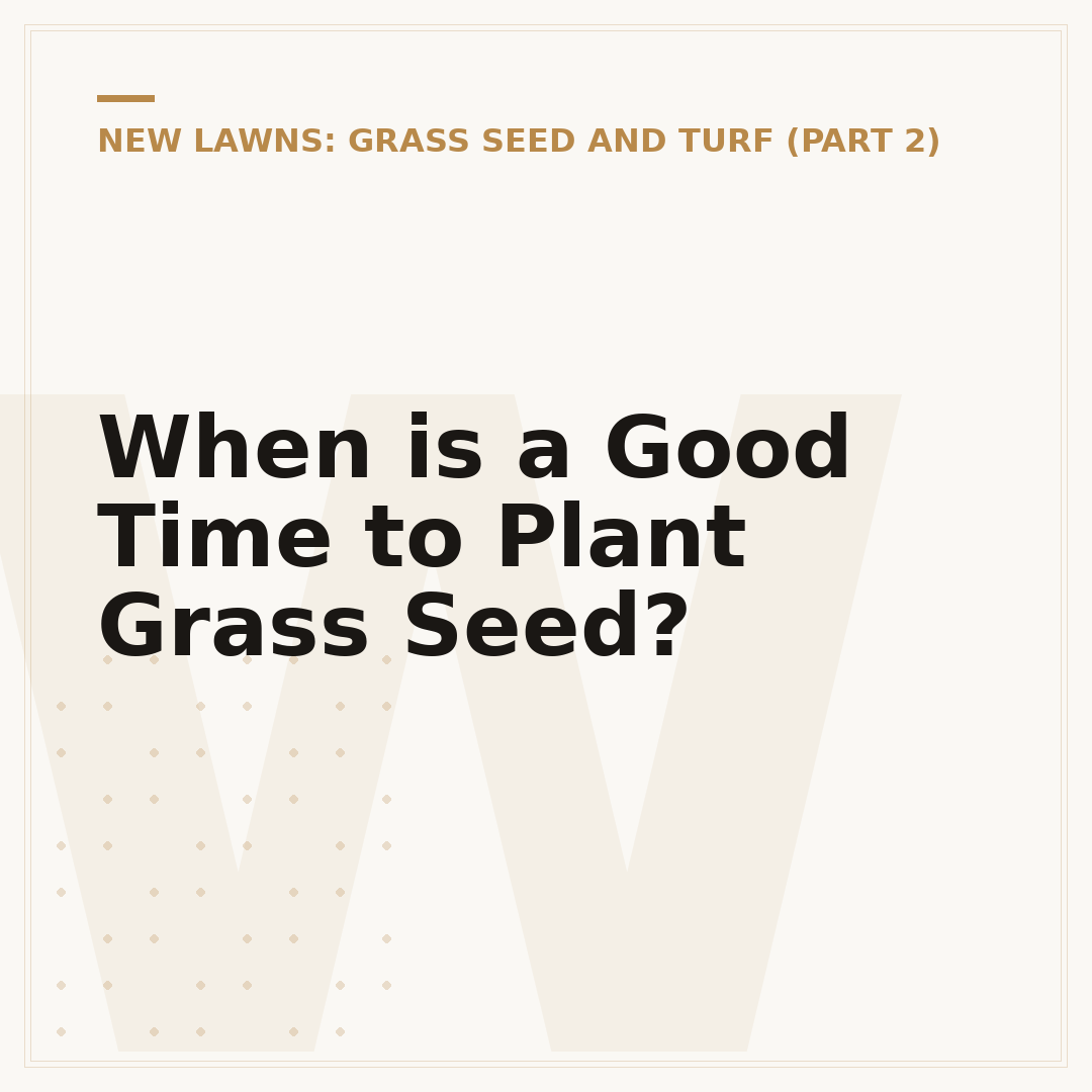 When is a Good Time to Plant Grass Seed?