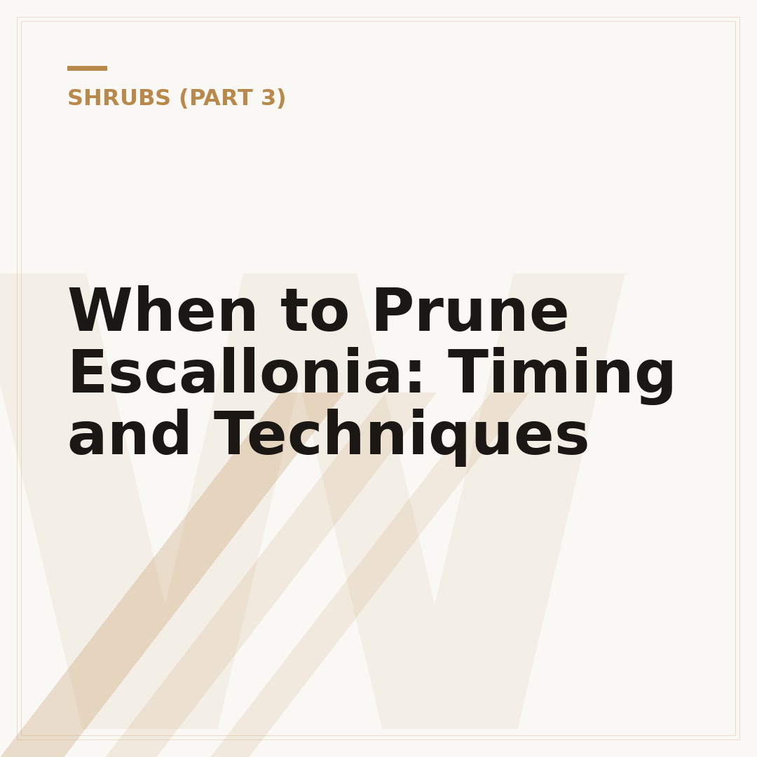 When to Prune Escallonia: Timing and Techniques